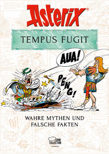 Asterix - Tempus Fugit: Wahre Mythen und falsche Fakten